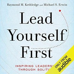 Open PDF Lead Yourself First by  Raymond M. Kethledge,Michael S. Erwin,Michael Quinlan,Audible Studi