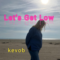 Let's Get Low