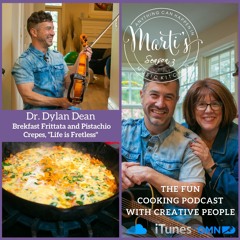 MMK S3-42 Dylan Dean Savory Frittata and Pistachio Crepes Live Music Painting and More