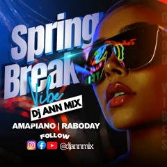 Amapiano & Raboday | Spring Break | Dj ANN MIX | Kout Ròch Nèt