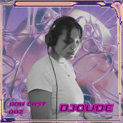 GOW CAST 002 // DJOUDE