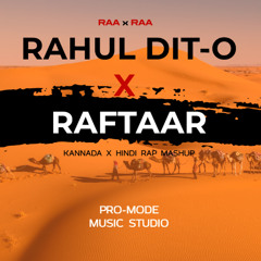 RAFTAAR X RAHUL DITO RAP MASHUP MIX (KANNADA HINDI RAP MASHUP 2024) RAA X RAA