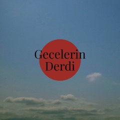 Gecelerin Derdi ft bege slowed - reverbed prod devzywho
