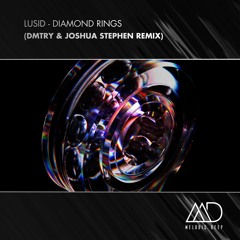 FREE DOWNLOAD: LuSiD - Diamond Rings (DMTRY x Joshua Stephen Remix)
