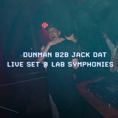 Dunman B2B Jack Dat | Live @ Lab Symphonies, London | 24.02