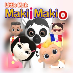 Little Mak - Maki I Maki O Chanson pour enfant [français - French]