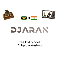 The Old School Dubplate Mashup 🇯🇲 X 🇮🇳 || DJ Aran