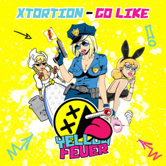 Xtortion - Go Like [YELLOWFEVER054]