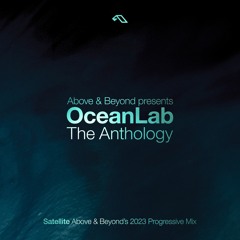 OceanLab - Satellite (Above & Beyond's 2023 Progressive Mix)