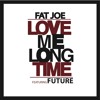 Love Me Long Time Feat Future Mp3