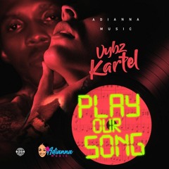 Vybz Kartel - Play Our Song [Dancehall 2020] @GazaPriiinceEnt
