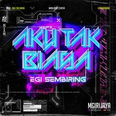 AKU TAK BIASA ( MG X EGI SEMBIRING ) #EXPRESS