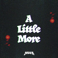 Sozen - A Little More (Official Audio)