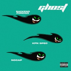 Ghost (Feat. KFN Spec & NoCap)