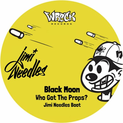 Black Moon - Who Got The Props? (Jimi Needles Boot) (preview)