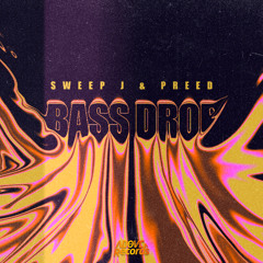 Sweep J , PREED - BASS DROP (Original Mix)