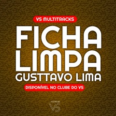 Ficha Limpa - Gusttavo Lima - Playback e VS Sertanejo e Forro