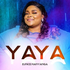 Eunice Manyanga - Yaya