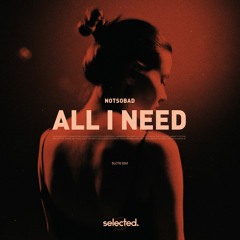 NOTSOBAD - All I Need