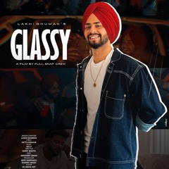 Glassy | Lakhi Ghuman