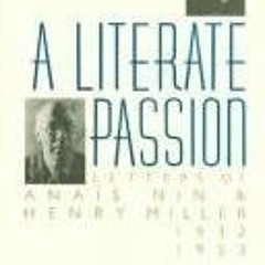 ✔PDF/✔READ A Literate Passion: Letters of Anais Nin and Henry Miller, 1932-1953