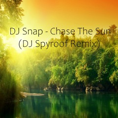 DJ Snap - Chase The Sun (DJ Spyroof Remix)