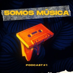 Somos Música Podcast #001 - Serg