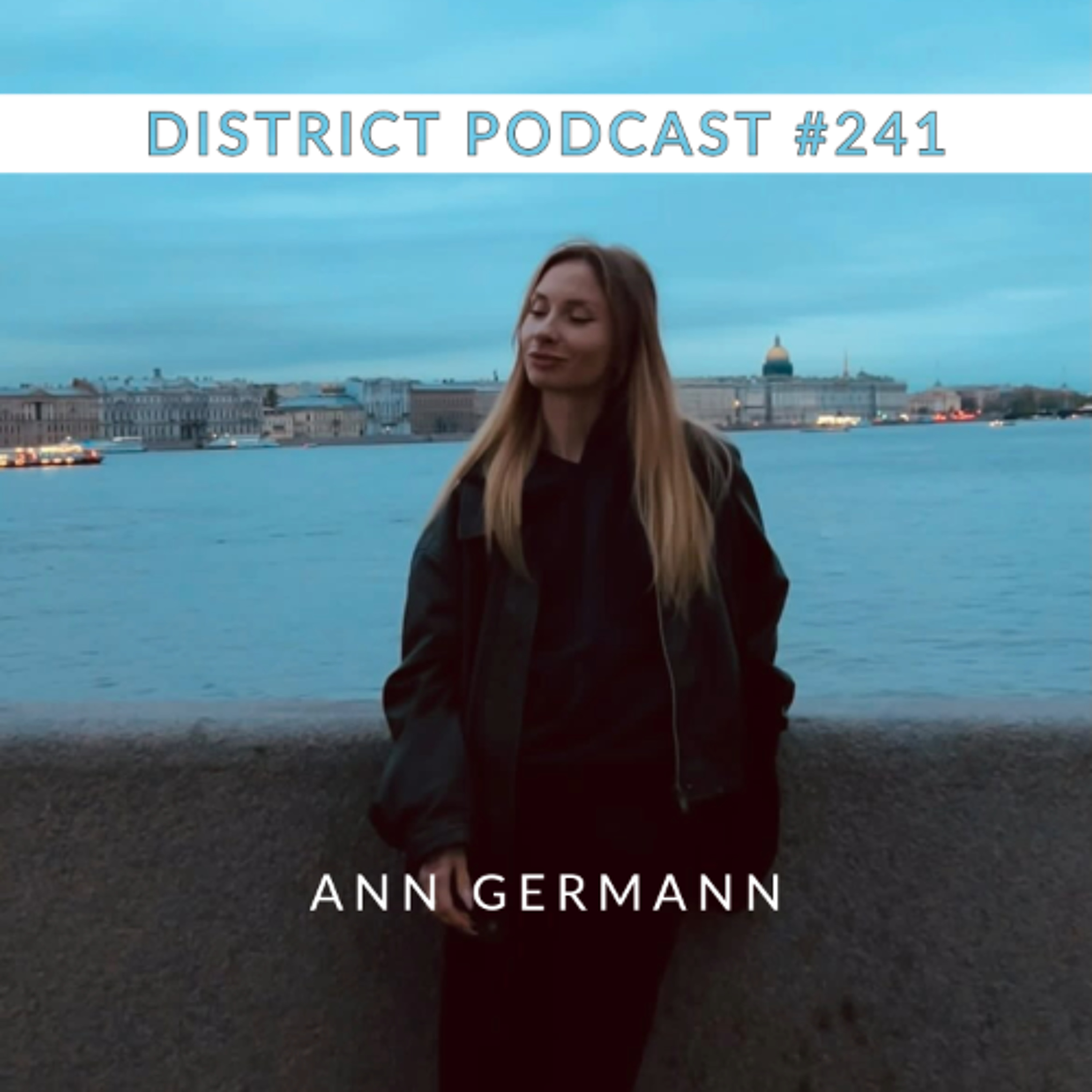 Ann Germann - DISTRICT Podcast vol. 241 episode artwork