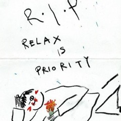 relax is priority .rip.