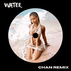 Tyla - Water (CHAN Remix)