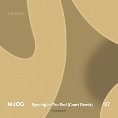 MJOG - Syncing In The End (Csurt Remix)