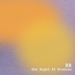 One Night At Broncos