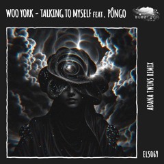 Woo York - Talking To Myself feat PÔNGO