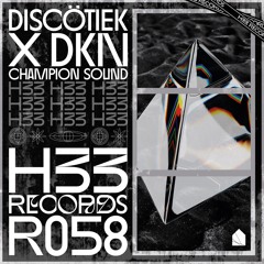 Discötiek X DKN - Champion Sound [H33R058]