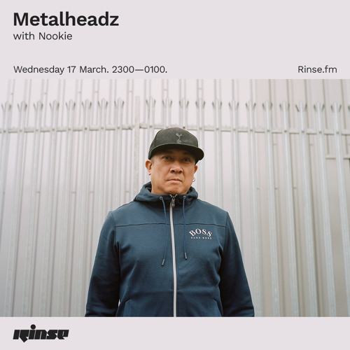 Nookie - Metalheadz Rinse FM (17-03-2021)