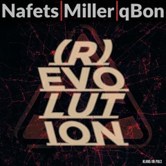 Nafets, Miller & qBon - (R)evolution (Short Version)