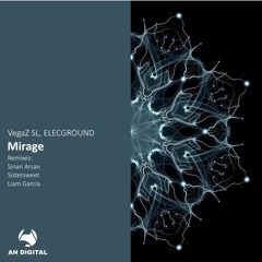 VegaZ SL Ft ELECGROUND - Mirage (Sistersweet Remix)