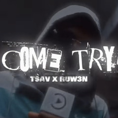 Tsav x (#KD3) Ruw3n- Come Try