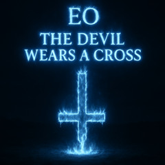 EO - The Devil Wears A Cross (Triphop Cover)