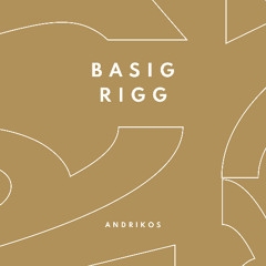 Basig Rigg - Andrikos (FREE DOWNLOAD)