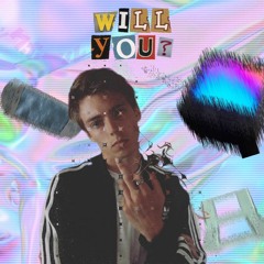 Will You? (prod. Gaxillic x IOF)