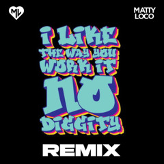 No Diggity (Matty Loco Remix)