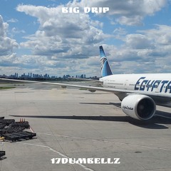 17Dumbellz - Big Drip