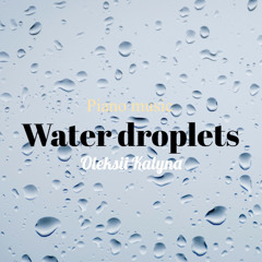Water droplets