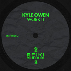 PREMIERE: Kyle Owen - Work It (Radio Edit) [Reiki Records]