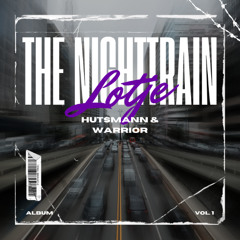 Lotje - The Nighttrain (Hutsmann & Warrior mashup)