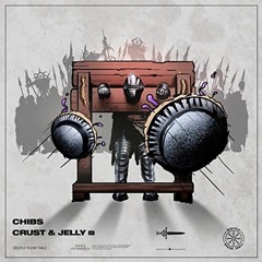 Chibs - Crust And Jelly (Sauron Remix)