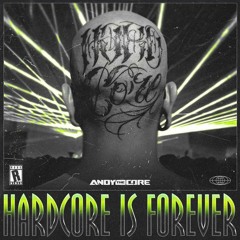Andy The Core - HARDCORE IS FOREVER