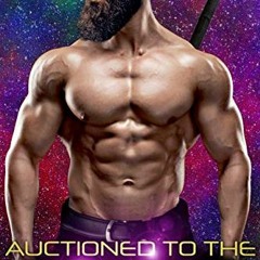 [READ] EPUB 📜 Auctioned to the Babymaker: A SciFi Alien Warrior Romance (Kyrzon Bree