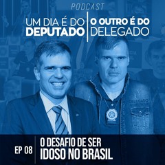 EP 08 - O desafio de ser idoso no Brasil